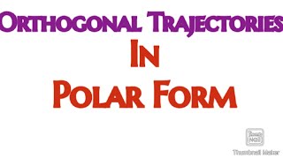 Orthogonal Trajectories In Polar Form [upl. by Osi]