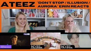 ATEEZ quotDont Stop  Illusion  Auroraquot  Erin Reacts [upl. by Anillek]