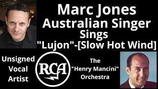 Marc Jones Sings quotLujonquot  quotSlow Hot Windquot by H Mancini singer cover music [upl. by Yseult]