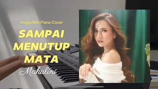 Sampai Menutup Mata  Mahalini Piano Cover with Lyrics by AnggelMel [upl. by Nahguav517]