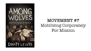 Among Wolves  Movement 7 Mobilizing Corporately for Mission [upl. by Ibed788]