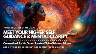 Meet Your Higher Self 🧘‍♂️❤️  Mental Clarity amp Guidance Deeper Connection Sleep Meditation 😴 [upl. by Desmond]