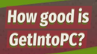 How good is GetIntoPC [upl. by Tlihcox]