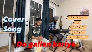 Do Gallan kariye  Garry sandhu Song’s  Cover Unplugged by Student of Prince music academy Yogi [upl. by Eralcyram349]