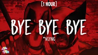 NSYNC  Bye Bye Bye 1 HOURLyrics from Deadpool amp Wolverine [upl. by Sillsby]