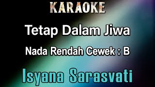 Tetap Dalam Jiwa Karaoke Isyana Sarasvati  Nada Rendah Cewek B [upl. by Fergus]