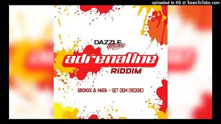 Bronxx amp Mata  Get Them Reggie Adrenaline Riddim  Official Audio [upl. by Llerrom]