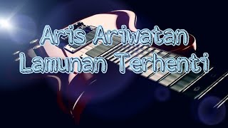 Aris Ariwatan  Lamunan Terhenti backing track solo [upl. by Amias]