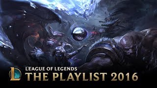 2016 The Playlist  League of Legends [upl. by Nalac]