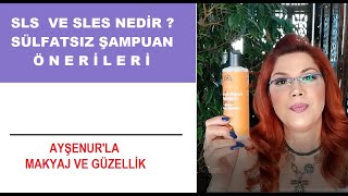 Sülfatsız Şampuan Nedir SLS SLES Olmayan Şampuan Önerileri [upl. by Cutcliffe]