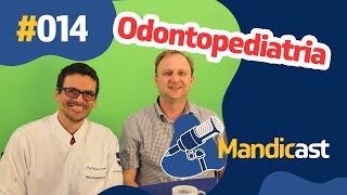 🎙 MANDICAST ODONTOLOGIA 014  Odontopediatria [upl. by Neerbas]