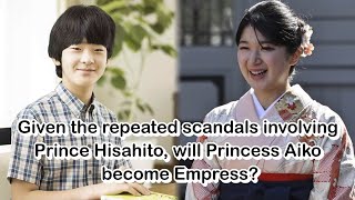 Given the repeated scandals involving Prince Hisahito will Princess Aiko become Empress [upl. by Ycnej]