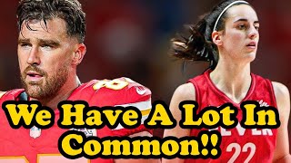 Travis Kelce shares what he and Caitlin Clark have in common [upl. by Obadiah]