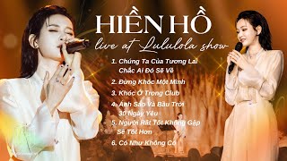 Liên khúc Hiền Hồ hát live tại Lululola Show  Chúng Ta Của Tương Lai Đừng Khóc Một Mình [upl. by Ennahgiel]