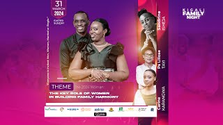 🔴LIVE KIGALI FAMILY NIGHT  Uruhare rw’umugore mu kubaka urugo rwiza  Kinyarwanda [upl. by Aremus70]