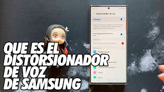 Que es el Distorsionador de Voz de los Telefonos Samsung [upl. by Esilec479]