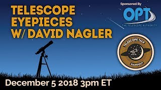 Telescope Eyepieces with David Nagler [upl. by Knapp842]