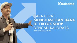 Panduan Lengkap  Cara Cepat Menghasilkan Uang di TikTok Shop dengan Kalodata by Andika Kairuliawan [upl. by Millwater]