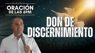 Don de Discernimiento  Oración de las 6pm [upl. by Neslund370]