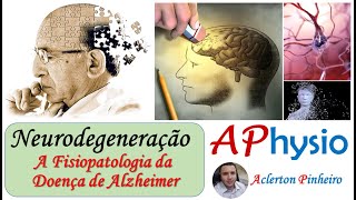 Neurodegeneração  A Fisiopatologia da Doença de Alzheimer [upl. by Tomkin]