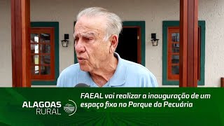 FAEAL vai realizar a inauguração de um espaço fixo no Parque da Pecuária [upl. by Cerveny251]