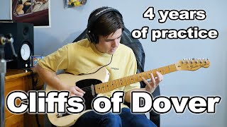 I practiced ONLY THIS for 4 years straight Cliffs of Dover Eric Johnson [upl. by Llenna]