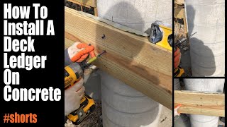 How To Install A Deck Ledger Board On Concrete shorts [upl. by Eceined]