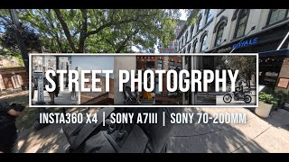 Street Photography using the Insta360X4 and Sony 7III with Sony 70200mm  4K [upl. by Irrek]