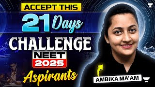 Ultimate 21 Days Challenge for NEET 2025 Aspirants  NEET 2025  Ambika Maam [upl. by Fae]