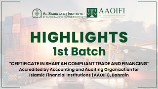 Highlights  1st Batch  Certificate in Shariah Compliant Trade and Financing  AlSadiq Institute [upl. by Valene]