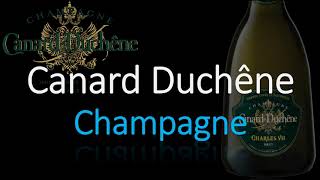 How to Pronounce Canard Duchêne French Champagne Wine Pronunciation [upl. by Anillehs]