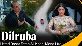 Dilruba  Ustad Rahat Fateh Ali Khan  Mona Liza  New Song 2024  Sufiscore [upl. by Garihc78]