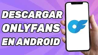 Cómo Descargar Onlyfans en Android [upl. by Hildegarde]