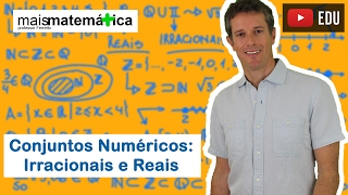 Conjuntos Numéricos Números Irracionais e Reais Aula 3 de 4 [upl. by Llennoc715]