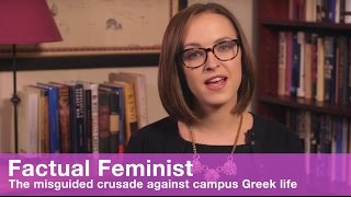 The misguided crusade against campus Greek life  FACTUAL FEMINIST [upl. by Somerset]