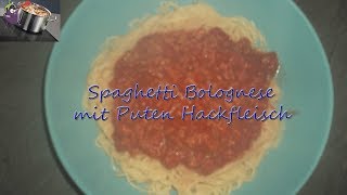 Spaghetti Bolognese mit Puten Hackfleisch [upl. by Kiehl]