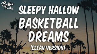 Sleepy Hallow  Basketball Dreams Clean 🔥 Basketball Dreams Clean [upl. by Forrest193]