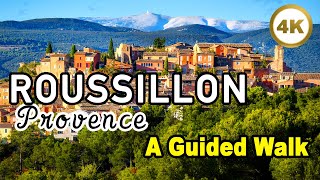 Roussillon FRANCE 🇫🇷 A Guided Walk 🤩 Colourful Village in Provence 4k [upl. by Grace]