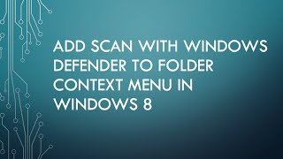 Add Scan With Windows Defender To Folder Context Menu In Windows 8 [upl. by Aryl]