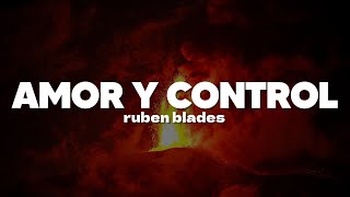 Ruben Blades  Amor Y Control  Letra [upl. by Suoiradal]