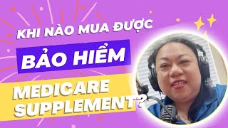 Khi nào tôi có thể mua Medicare Supplement [upl. by Ahsile]