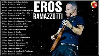 Eros Ramazzotti Greatest Hits Full Album  The Best Songs of Eros Ramazzotti live [upl. by Bloem]