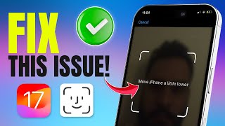 How to Fix Move iPhone A Little Lower Error in Face ID After iOS 17 Update  Face ID Not Working [upl. by Tychon111]