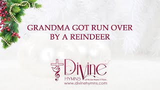 Grandma Got Run Over By A Reindeer Song Lyrics  Top Christmas Hymn and Carol  Divine Hymns [upl. by Liahkim]