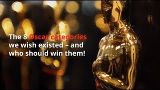 The 8 Oscar categories that SHOULD exist  and the winners [upl. by Ahcim]