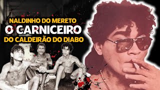 A Violenta Jornada de Naldinho do Mereto O Carniceiro do Caldeirão do Diabo em NatalRN [upl. by Irab]