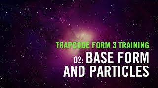 Trapcode Form 3 Training  02 Base Form and Particles [upl. by Nnauol]