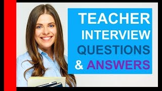 TEACHER INTERVIEW Questions and Answers PASS Teaching Interview [upl. by Cattima]