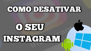 Instagram Como Desativar PC Android e IOS [upl. by Enerahs]