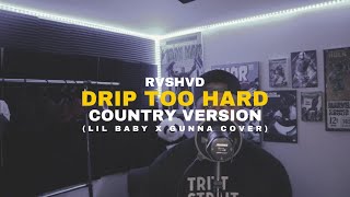 Lil Baby x Gunna  Drip Too Hard Country Version Full Version Prod By Yung Troubadour [upl. by Reyaht]